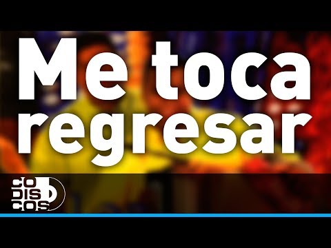 Me Toca Regresar, Los Diablitos - Audio