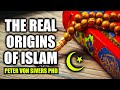 The Real Origins of Islam | Peter Von Sivers PhD