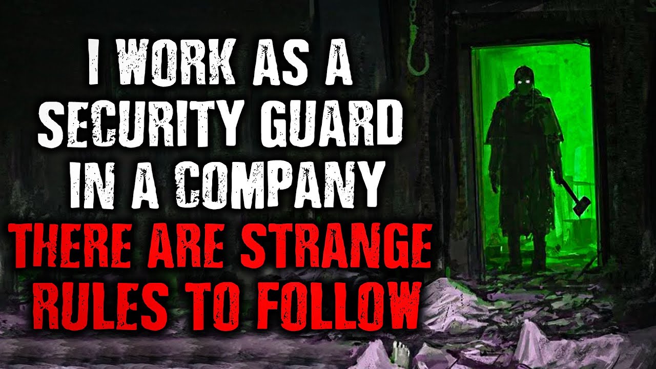 "I work as a Security Guard in a Company, There are STRANGE RULES TO  FOLLOW." creepypasta