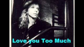 Tommy Shaw - Love You Too Much