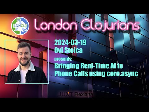 Bringing Real-Time AI to Phone Calls using core.async (by Ovi Stoica)