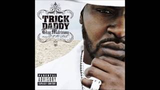 Trick Daddy - I Wanna Sang [CD Quality]