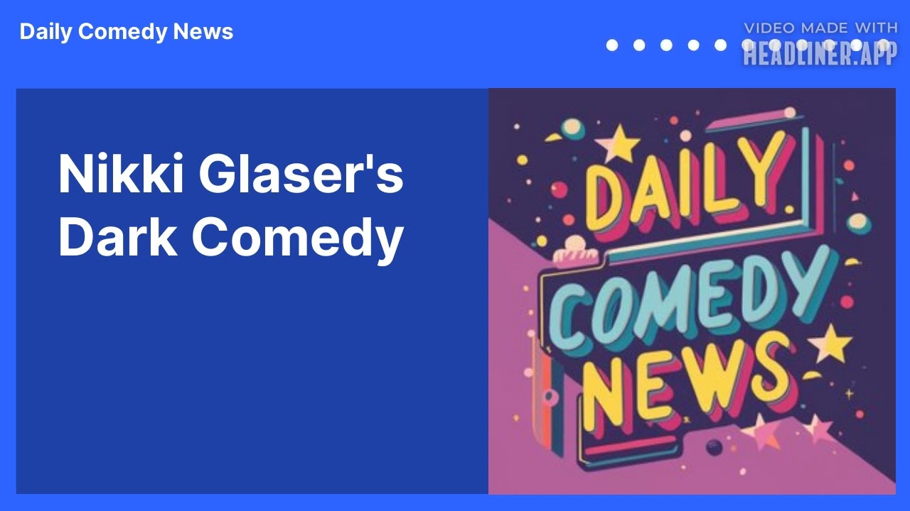 Nikki Glaser's Dark Comedy