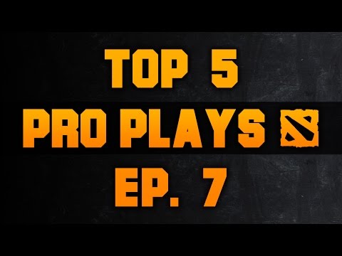Dota 2 Top 5 Pro Plays - Ep. 7