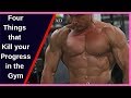 Four Things that Kill your Progress in the Gym