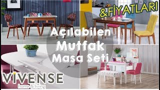 Vivense Mobilya Açılabilen Mutfak Masa Setleri & Fiyatları