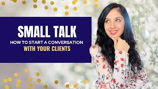 How To Start A &quot;SMALL TALK&quot; CONVERSATION With Your Clients | Diya Asrani | Design Your Presence™