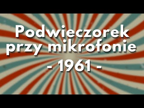 Podwieczorek przy mikrofonie (1961)| Zylska, Rolska do tablicy, Wojnicki i nie tylko !