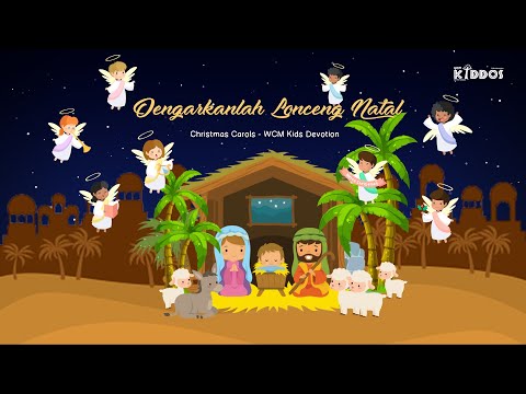 CHRISTMAS WCM KIDDOS - NP. 52. DENGARKANLAH LONCENG NATAL | LUKAS 2:14 || WCM Baptist