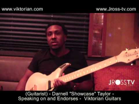 James Ross @ Viktorian Guitars - Endorsed by Darnell "Showcase" Taylor -  www.Jross-tv.com