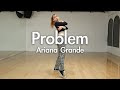 Ariana Grande - Problem ft. Iggy Azalea - Choreography by #Chisato