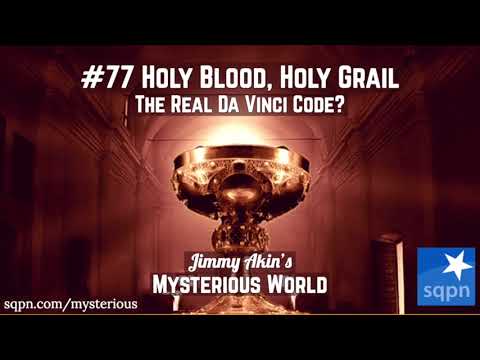 The Real Da Vinci Code? (Holy Blood, Holy Grail) - Jimmy Akin's Mysterious World