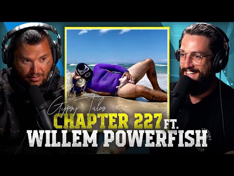 Chapter 227 Ft. Willem Powerfish - Gypsy Tales Podcast