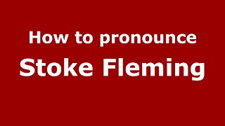 How to pronounce Stoke Fleming