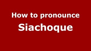 How to pronounce Siachoque
