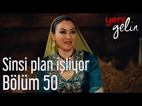 Yeni Gelin 50. Bölüm - Sinsi Plan İşliyor