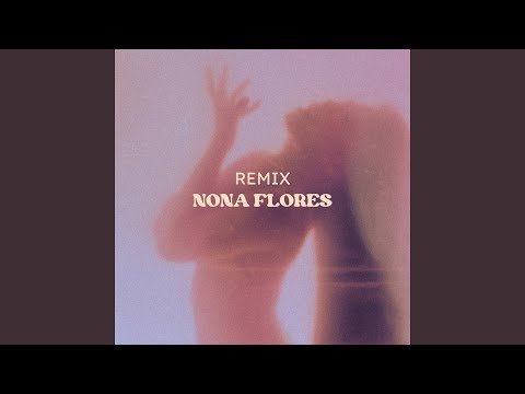 NONA FLORES (Remix)