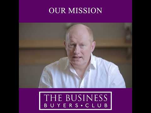 What is The Business Buyers Club? Guy Bartlett explains his vision and mission for The Club.