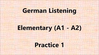 German Listening - Elementary (A1 - A2) - Practice 1