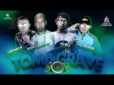 CHEFINHOW, MASK E ROMULO CHAVOSO FEAT. MC RICK - TOMA GRAVE ( MÚSICA NOVA 2020 )