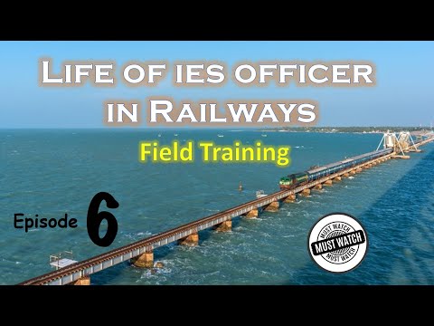 Life of IES officers in Railways | E06 Week 2 of Field  Training | Railway officers