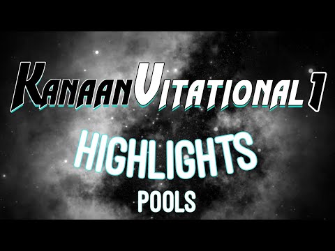 KanaanVitational 1 Highlights (Pools)