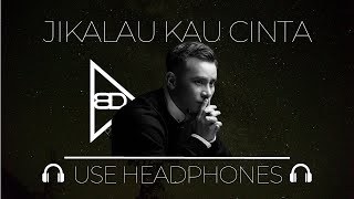 Download lagu Judika - Jikalau Kau Cinta (8D AUDIO) mp3