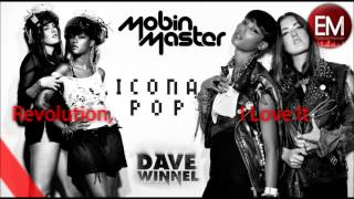 Mobin Master & Dave Winnel ft.Icona Pop - Revolution,I Love It (Ehud Marchi Mashup)