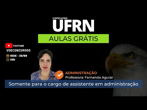 Concurso UFRN: aula de Administração. Específico para o cargo de assistente em administração.
