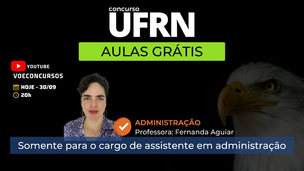 Concurso UFRN: aula de Administração. Específico para o cargo de assistente em administração.