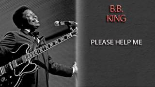 B.B. KING - PLEASE HELP ME