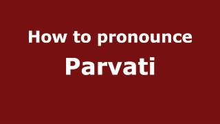How to pronounce Parvati