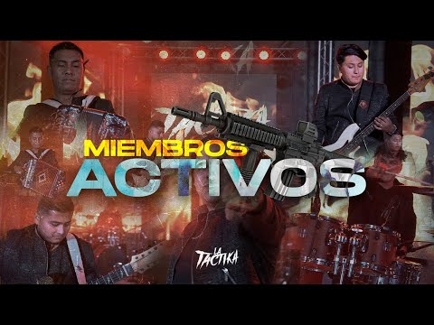 Miembros Activos | La Tactika En Vivo
