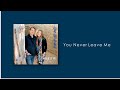 You Never Leave Me