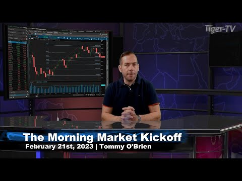 February 21st, The Morning Market Kickoff with Tommy O'Brien on TFNN - 2023