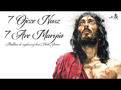 7 Our Fathers and 7 Hail Marys (Prayer to the Most Precious Blood of Jesus)
