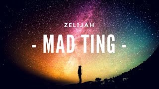 Zelijah - Mad Ting (Official Music Video)