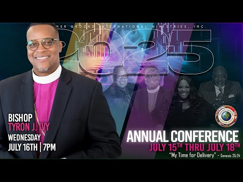Higher Ground International Ministries Annual Conference Day 2 | Speaker: Bishop Tyron Ivy