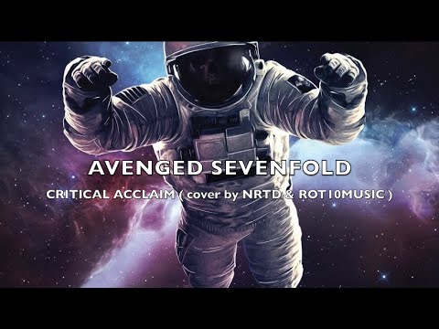 AVENGED SEVENFOLD - Critical Acclaim ( Cover By NRTD & ROT10MUSIC )