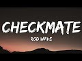 Rod Wave Checkmate Lyrics
