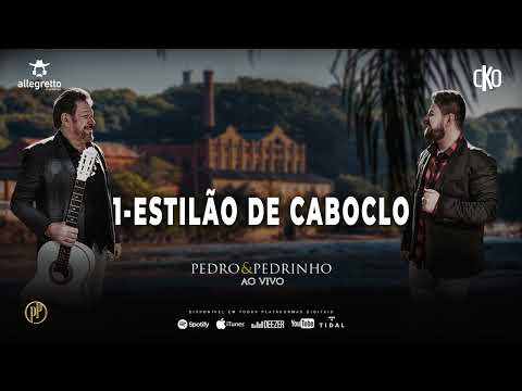 Pedro & Pedrinho - Estilão de Caboclo (Ao Vivo)