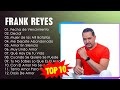 Frank Reyes Greatest Hits Full Album Best Old Songs All Of Time