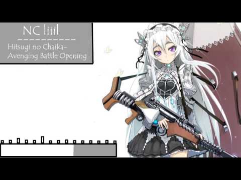 NC liiil//Hitsugi no Chaika- Avenging Battle Opening-Night core