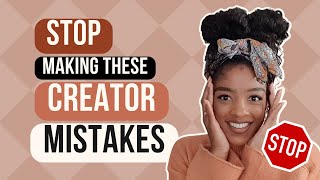 Creator mistakes we