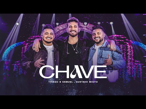 Thiago &Samuel (Part. Gustavo Mioto) - Chave
