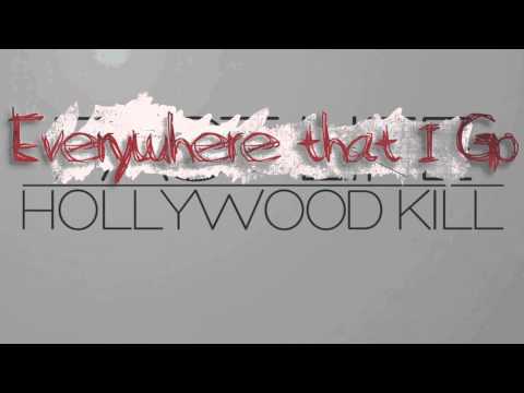 Everywhere That I Go - Hollywood Kill