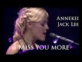 I miss you more - Annekei & Jack Lee