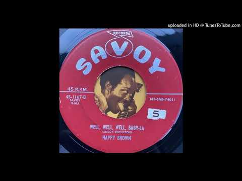 Nappy Brown - Well, Well, Well, Baby-La (Savoy) 1955