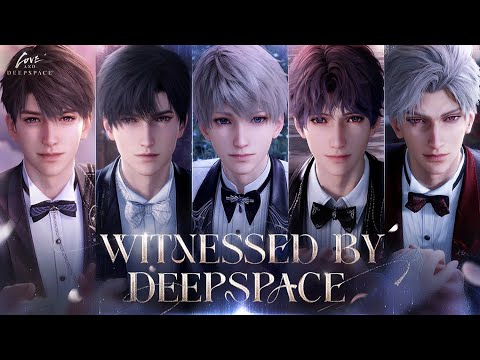 Love and Deepspace | Witnessed By Deepspace
