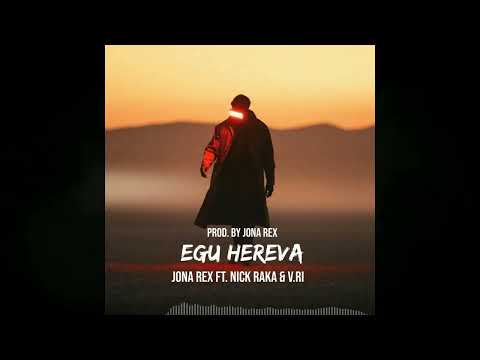 Egu Hereva - Jona Rex (Feat. Nick Raka & V.ri)